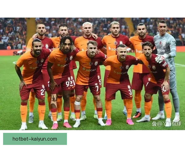 加拉塔萨雷中路渗透能力持续提升，进攻组织表现稳健